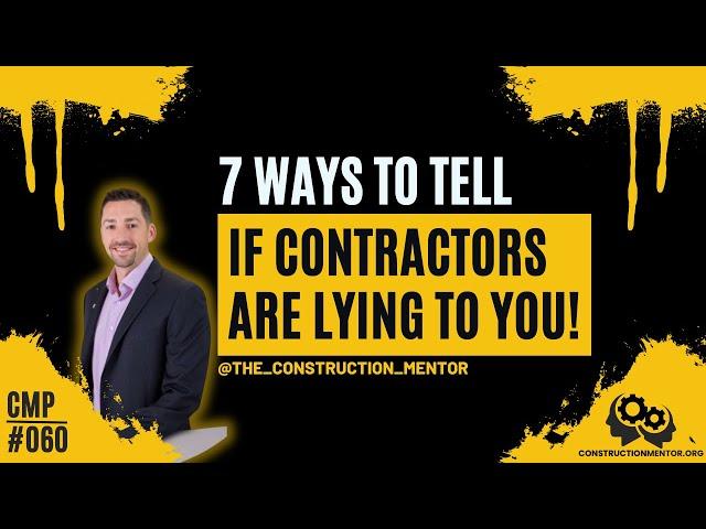 #060 7 Ways You Can Tell If A Contractor Is Lying To You!