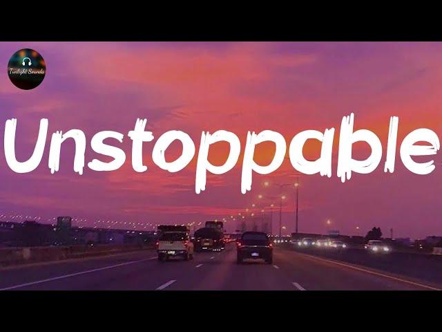 Sia - Unstoppable (Lyrics)