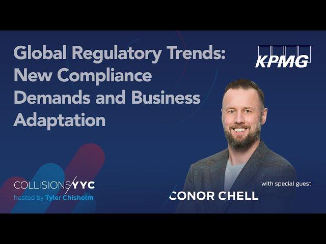 Conor Chell | Global Regulatory Trends: New Compliance Demands and Business Adaptation