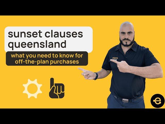 Sunset Clause QLD – what you need to know for off-the-plan purchases!