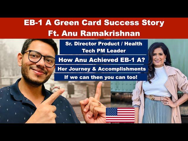 EB-1 Green Card Success Story Ft. Anu Ramakrishnan | Senior Director Product Management #eb1