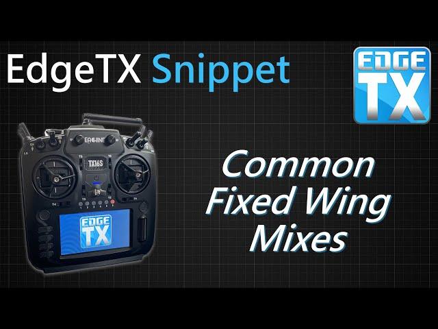 EdgeTX Snippet • Aileron Rudder Mix • Throttle Elevator Mix • Flaps Elevator Mix with RCVR-1