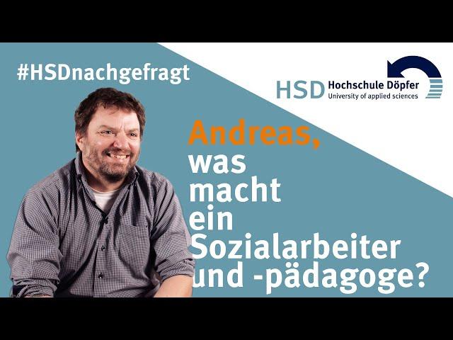 #HSDnachgefragt: Andreas, was macht ein Sozialarbeiter und -pädagoge?