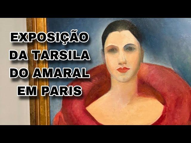 EXPOSIÇÃO DA TARSILA DO AMARAL EM PARIS - COMPLETA