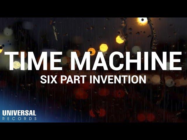 Six Part Invention - Time Machine (Official Lyric Video)