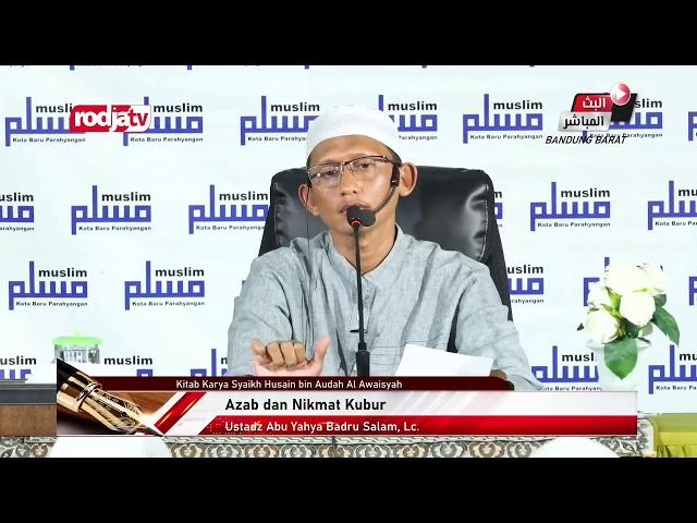 [LIVE]: Ustadz Abu Yahya Badru Salam, Lc. - Azab dan Nikmat Kubur