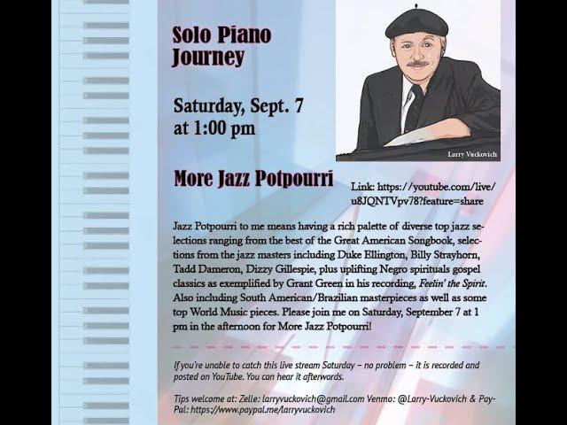 Larry Vuckovich: Solo Piano Streaming, More Jazz Potpourri Saturday, September 7th, 1PM