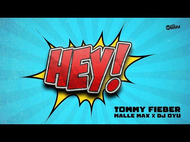 Tommy Fieber, Malle Max & DJ OYU - HEY! (Official Lyric Video)