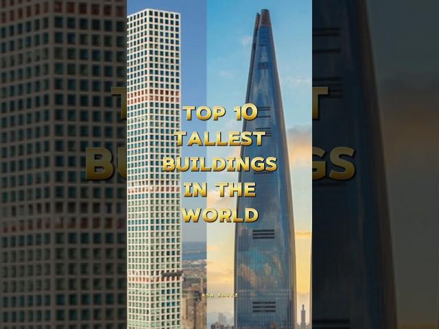Top 10 tallest buildings in the world #a5reditz #shorts #didyouknow