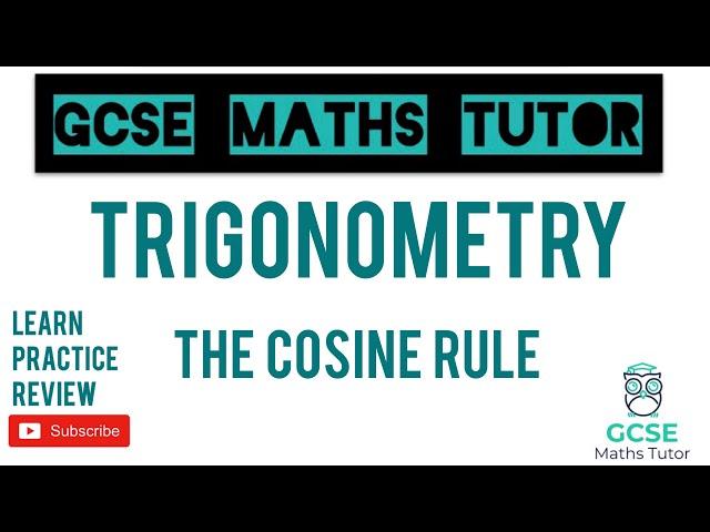 The Cosine Rule | Grade 7 Maths Revision | GCSE Maths Tutor