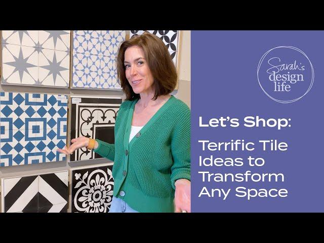 Let's Shop: Terrific Tile Ideas to Transform Any Space!