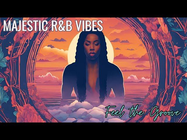 Majestic R&B Vibes | Smooth Grooves & Sweet Beats 