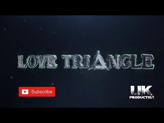 Love Triangle Short Love Story Film | UK Production Official..