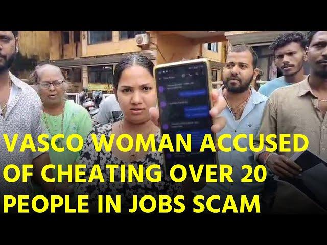 Job Scam: Dozens File Complaint Against Vasco Woman || GOA365 TV