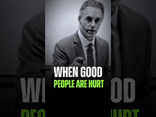 When good people are hurt • Jordan Peterson •