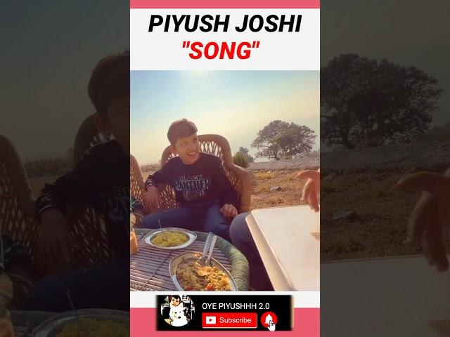 Piyush Joshi Song | sourav joshi blog #souravjoshivlogs #piyushjoshi #piyushjoshivlogs