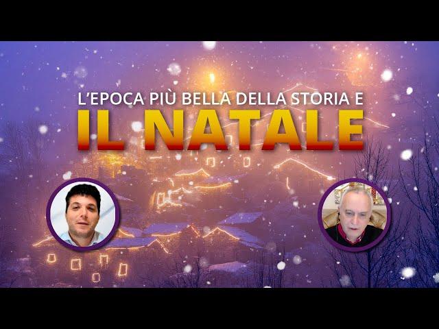 IL NATALE e l'epoca PIU' BELLA della storia