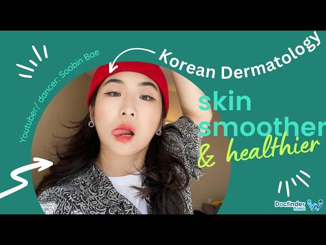 KOREAN DERMATOLOGY REVIEW by Soobin : DOCFINDERKOREA & ID HOSPITAL