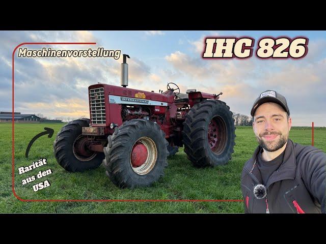 Vorstellung IHC 826 *6-Zylinder - 4WD aus den USA*| tractorbook Vlog #26