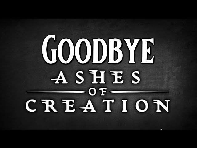 This Will Be My Last Ashes of Creation Video