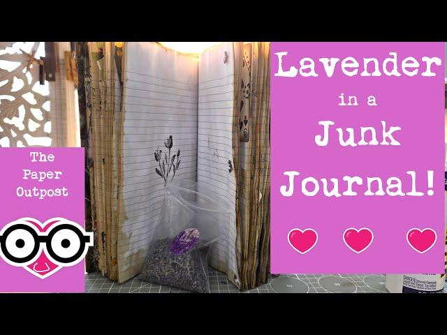 Lavender in a Junk Journal? Why Not! :) Easy Embellishment Idea! The Paper Outpost! :)