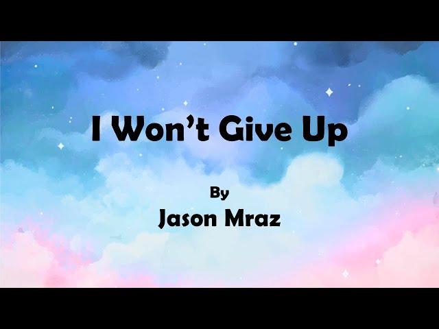 Jason Mraz - I Won't Give Up (Lyrics)