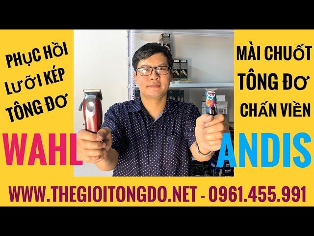 Mài chuốt lưỡi tông đơ, quay mài lưỡi tông đơ cắt tóc, mài tông đơ wahl, mài tông đơ chấn viền andis