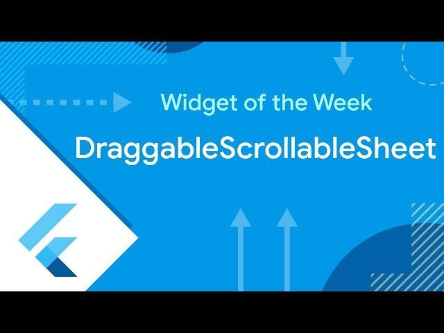 DraggableScrollableSheet (Flutter Widget of the Week)