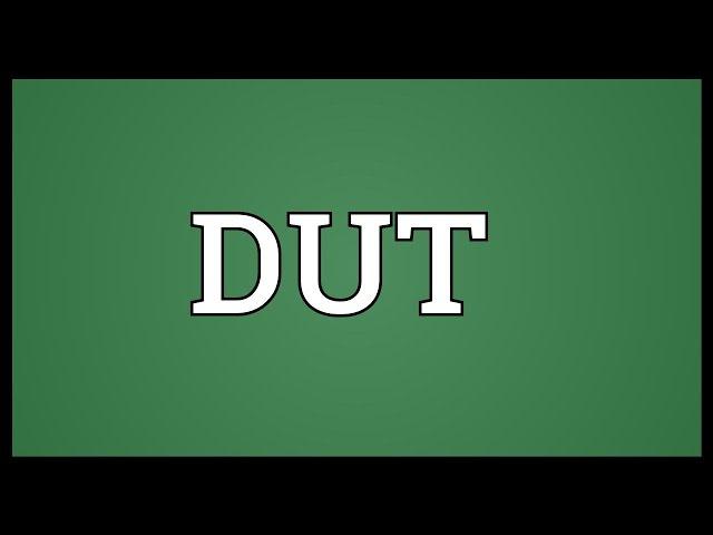 DUT Meaning