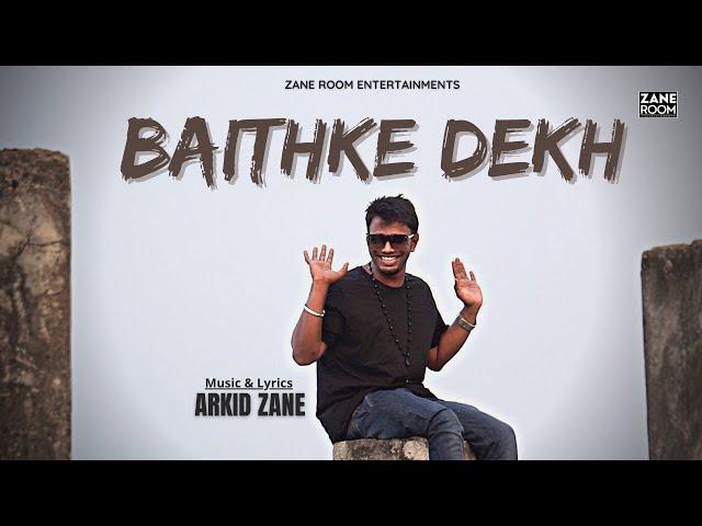 ARKID ZANE - Baithke Dekh (Official Music Video)