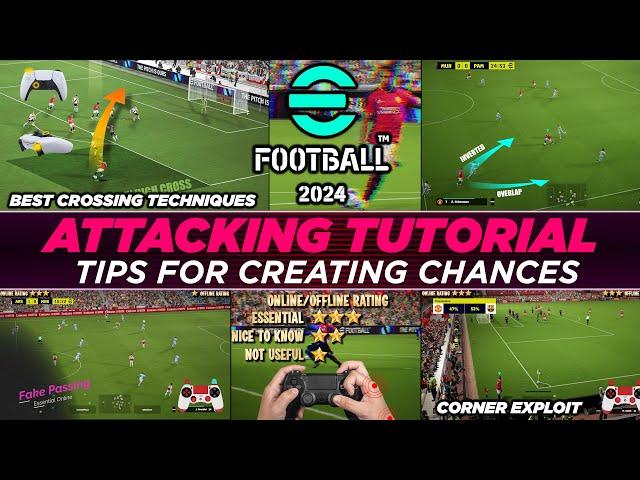 eFootball 2024 | ATTACKING TUTORIAL - LEARN TIPS FOR CREATING CHANCES | New & Veteran Players