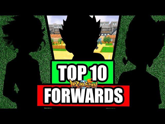 My TOP 10 FAVORITE FORWARDS in Inazuma Eleven