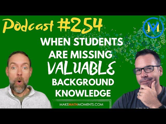 Ep254: When Students Are Missing Valuable Background Knowledge - A Math Mentoring Moment