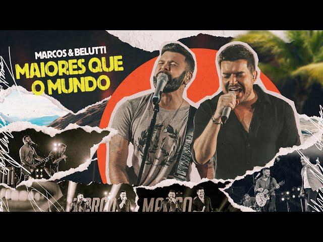 Marcos & Belutti - Maiores Que O Mundo (Em Qualquer Lugar)