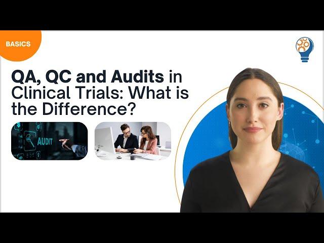 QA, QC and Audits in Clinical Trials: What is the Difference?