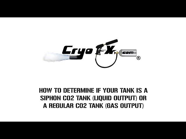 How to determine if you have a Siphon Co2 Tank or a Regular Co2 Tank - CryoFX