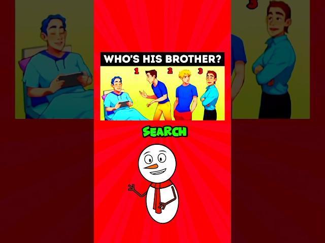 Who is brother #answer #riddlejourney #quiz #braintestsolution #shorts