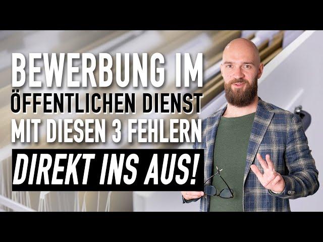 Bewerbung im öffentlichen Dienst - 3 FEHLER, die dich SOFORT ins Aus schießen!