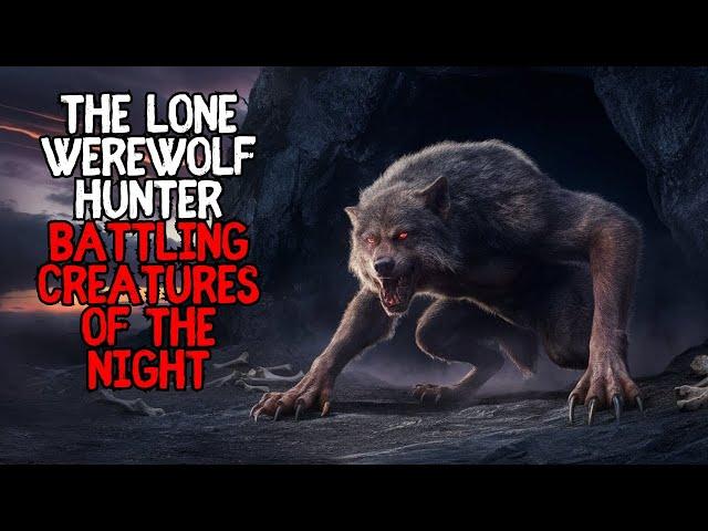 The Lone Werewolf Hunter Battling Creatures Of The Night