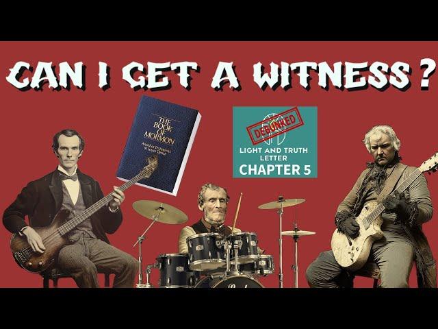 Can I Get a Witness? :  Debunking Chapter 5 of the Light and Truth Letter :  RFM  377