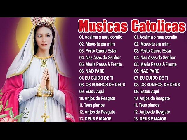 Musicas Catolicas Mais Tocadas : Acalma o Meu Coração / Perto Quero Estar / Move-te em mim