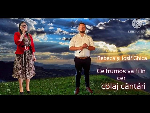 Rebeca și iosif Ghica COLAJ -2021  extras de pe vl. 2 ce frumos vă fi în ceruri.  muzica creștină