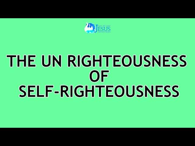 2024-10-16 The Unrighteousness of Self-Righteousness - Ed Lapiz