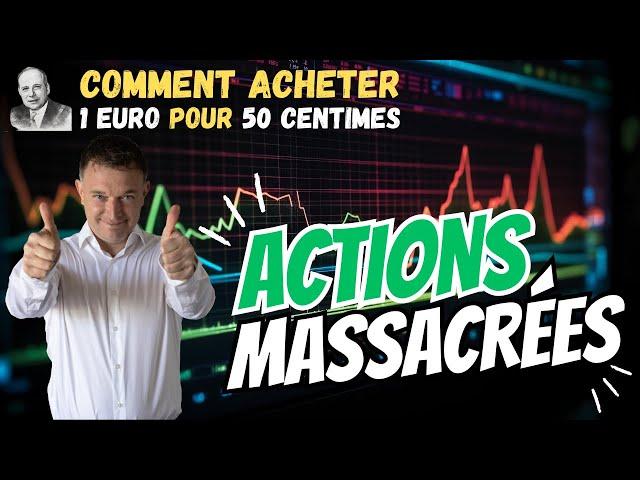 Actions Massacrées : Opportunités en Bourse  Les Secrets de Buffett et Graham.