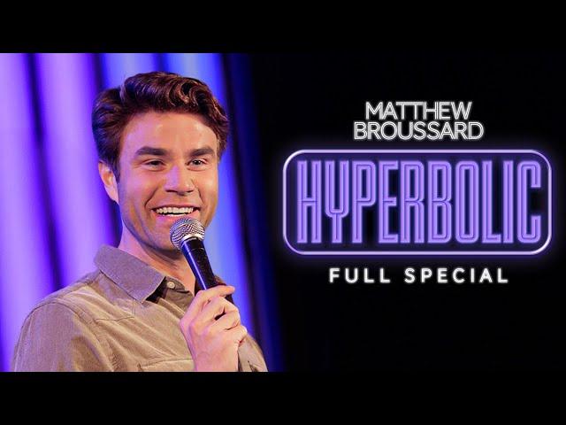 Matthew Broussard: HYPERBOLIC – Full Comedy Special