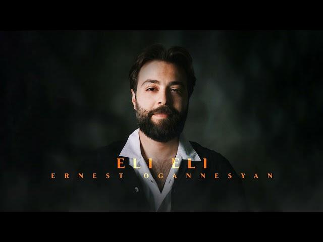 Ernest Ogannesyan - ELi ELi