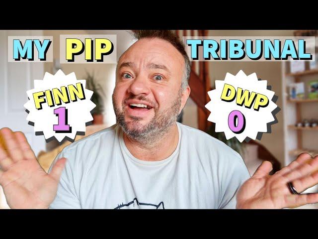 Appealing a PIP Decision - My tribunal Hearing & Outcome