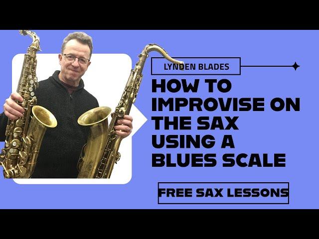 How to improvise on the sax using a blues scale