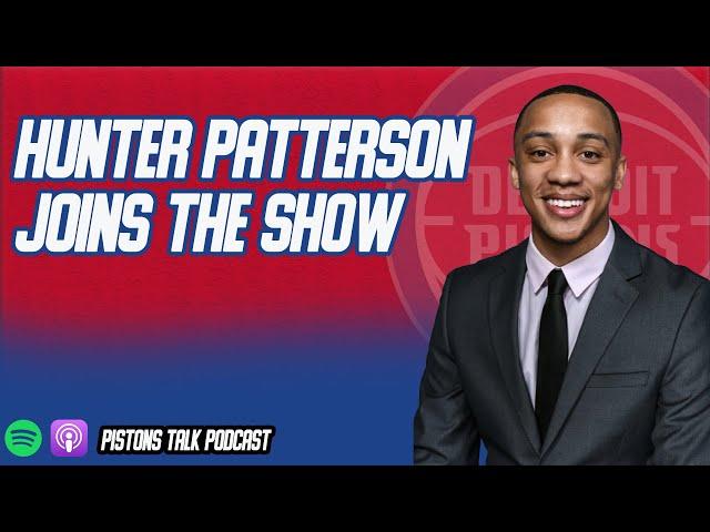 Detroit Pistons Reporter Hunter Patterson Joins The Show | Pistons Talk Podcast