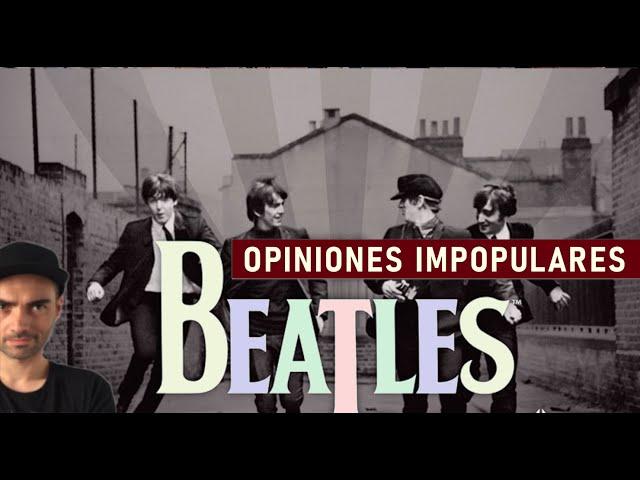 OPINIONES IMPOPULARES DE LOS BEATLES